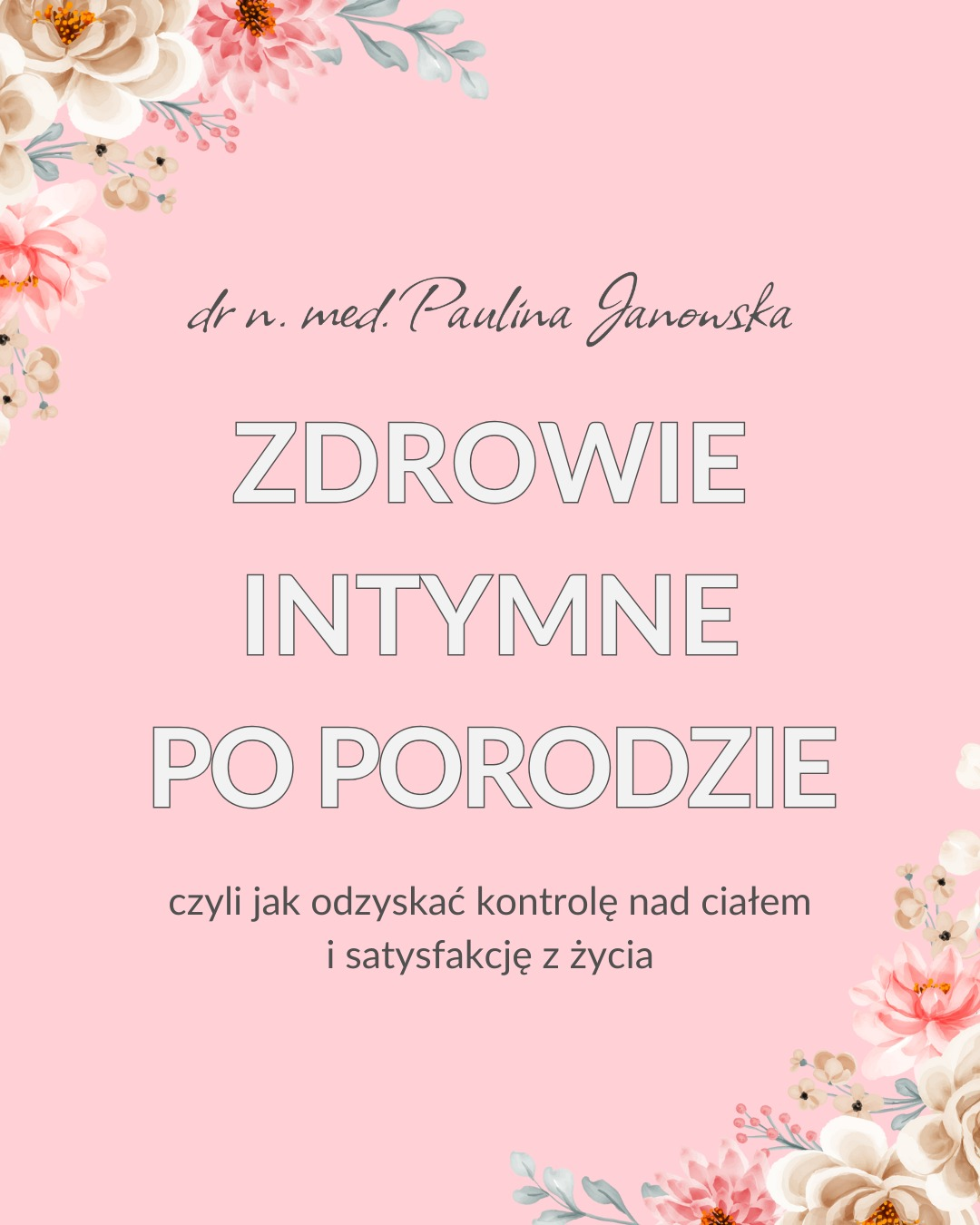 Ebook "Zdrowie intymne po porodzie" (PDF) – dr Paulina Janowska, ginekolog